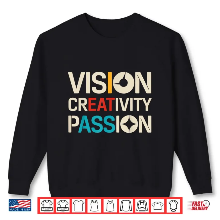 Sweatshirt Vision Creativity Passion Graphic Designer Art Lover Shirt