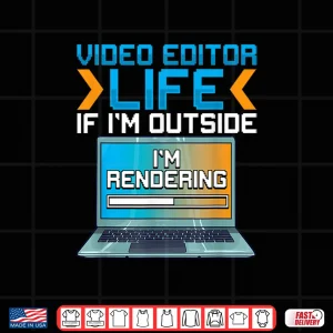 Design Video Editor Life IM Rendering 3D Animator Humor Shirt