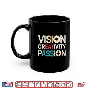 Mug Vision Creativity Passion Graphic Designer Art Lover Shirt