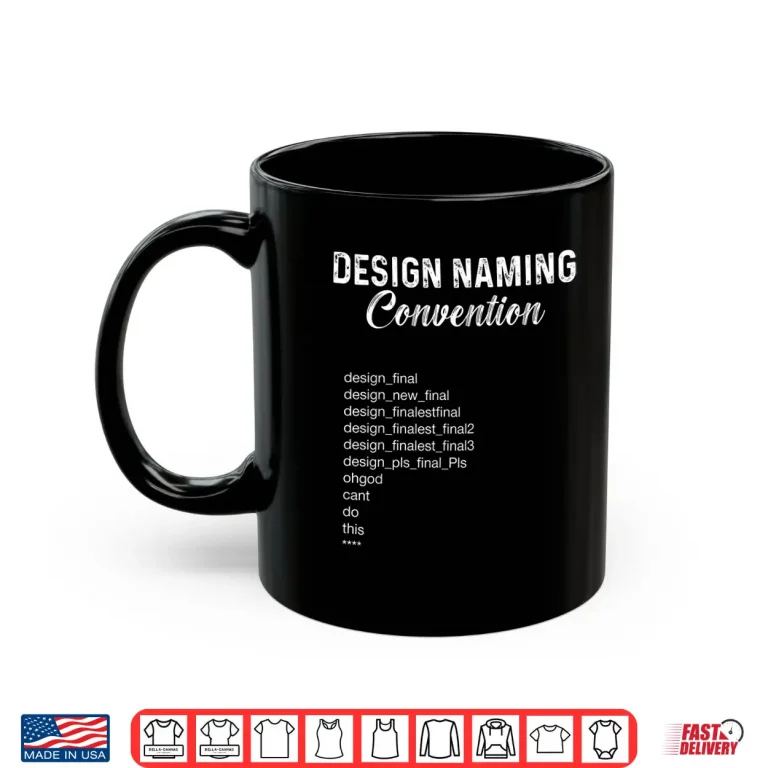 Mug Design Naming Convention File Names Funny Graphic Designer Shirt 1