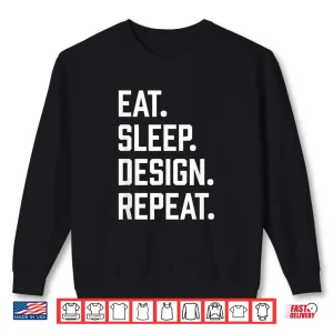 Sweatshirt Eat Sleep Design Repeat Graphic Designer Architecture Shirt 1