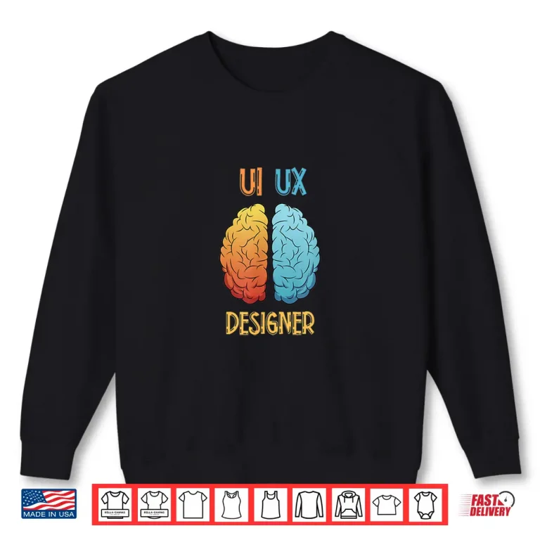 Sweatshirt Graphic Design Interface Web Developer UI UX Designer Shirt 1
