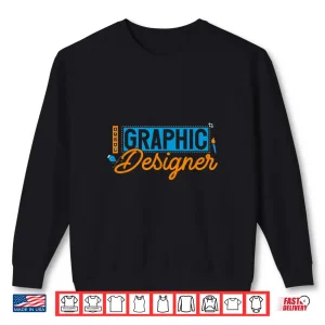 Sweatshirt Graphic Designer Graphics Design Artists Professional Shirt 1
