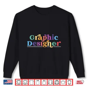Sweatshirt Graphic Designing Job Profession Graphic Designer Shirt 1