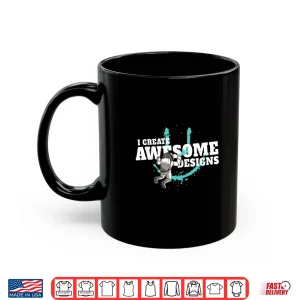 Mug I Create Awesome Designs Graphic Designer Professional Shirt 1