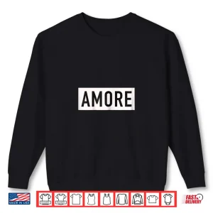 Sweatshirt Love Amore Designer Graphic Italian Inspired Shirt 1