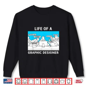 Sweatshirt Life Of A Graphic Designer Creative Professional Shirt 1