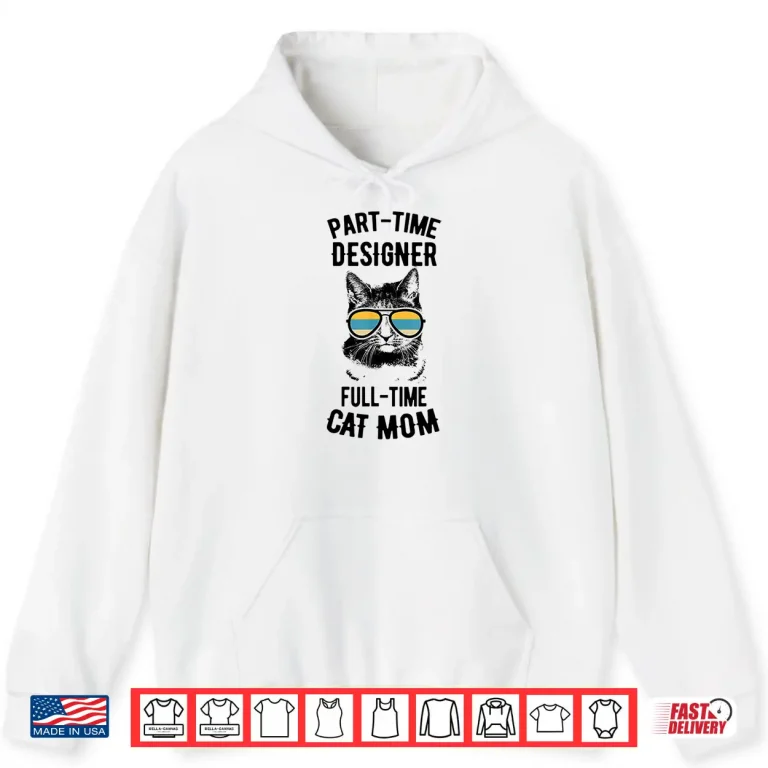 Hoodie Parttime Cat Mom Graphic Designer Funny Designer Shirt 1