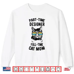 Sweatshirt Parttime Cat Mom Graphic Designer Funny Designer Shirt 1