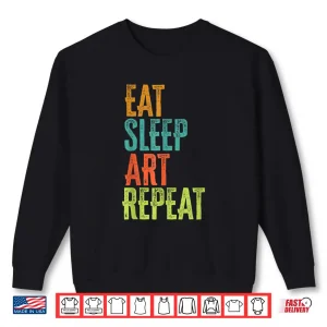 Sweatshirt Retro Eat Sleep Art Repeat Creative Graphic Designer Shirt 1