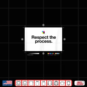 Design Respect The Process Color Process Graphic Designer Shirt 1