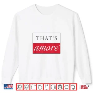 Sweatshirt ThatS Amore Designer Graphic Italian Typography Shirt 1