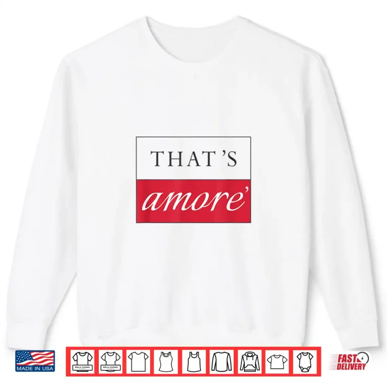 Sweatshirt ThatS Amore Designer Graphic Italian Typography Shirt 1