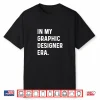 Black-T-Shirt-In My Graphic Designer Era Graphic Design Illustrator Shirt