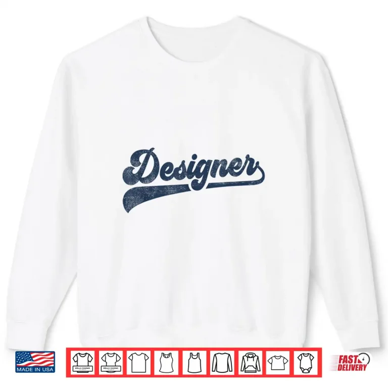 Sweatshirt Designer Cute Vintage Graphic Artist Shirt
