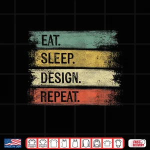 Design Eat Sleep Design Repeat Graphic Designer Architecture Artist Shirt