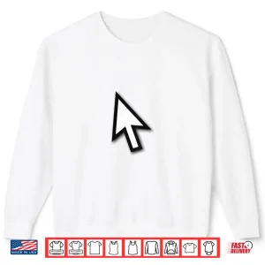 Sweatshirt Funny Computer Screen Mouse Cursor Pointers Tech Shirt