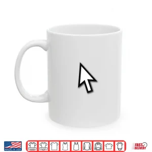 Mug Funny Computer Screen Mouse Cursor Pointers Tech Shirt