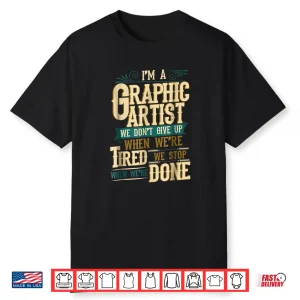 Graphic Artist Funny Digital Artist Graphic Designer Shirt