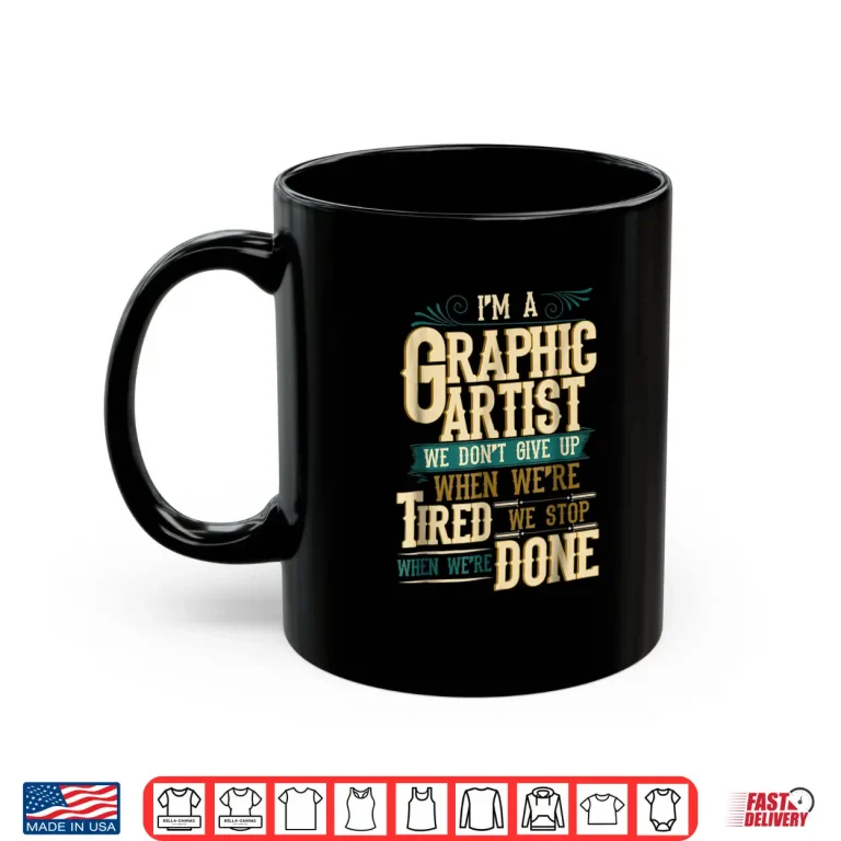 Mug Graphic Artist Funny Digital Artist Graphic Designer Shirt