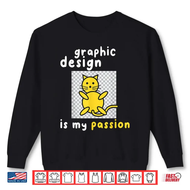 Sweatshirt Graphic Design Is My Passion Graphic Designer Print Design Shirt