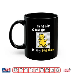 Mug Graphic Design Is My Passion Graphic Designer Print Design Shirt