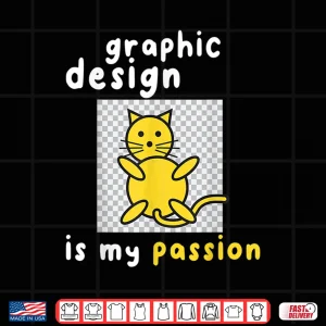 Design Graphic Design Is My Passion Graphic Designer Print Design Shirt