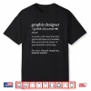 Graphic Designer Definition Funny Professional Job Shirt