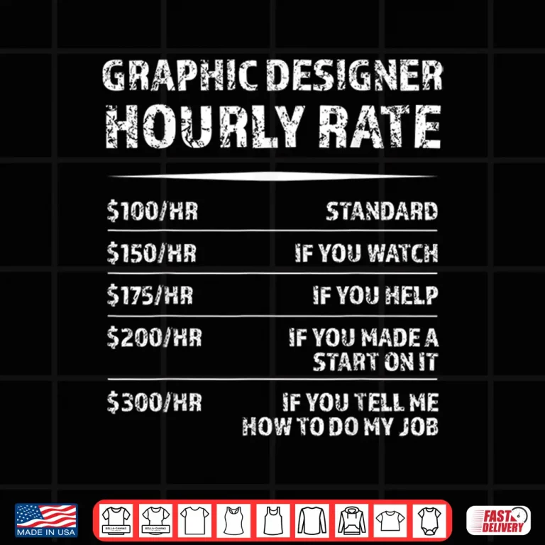 Graphic Designer Hourly Rate Digital Design Humor Shirt 4 Design Graphic Designer Hourly Rate Digital Design Humor Shirt