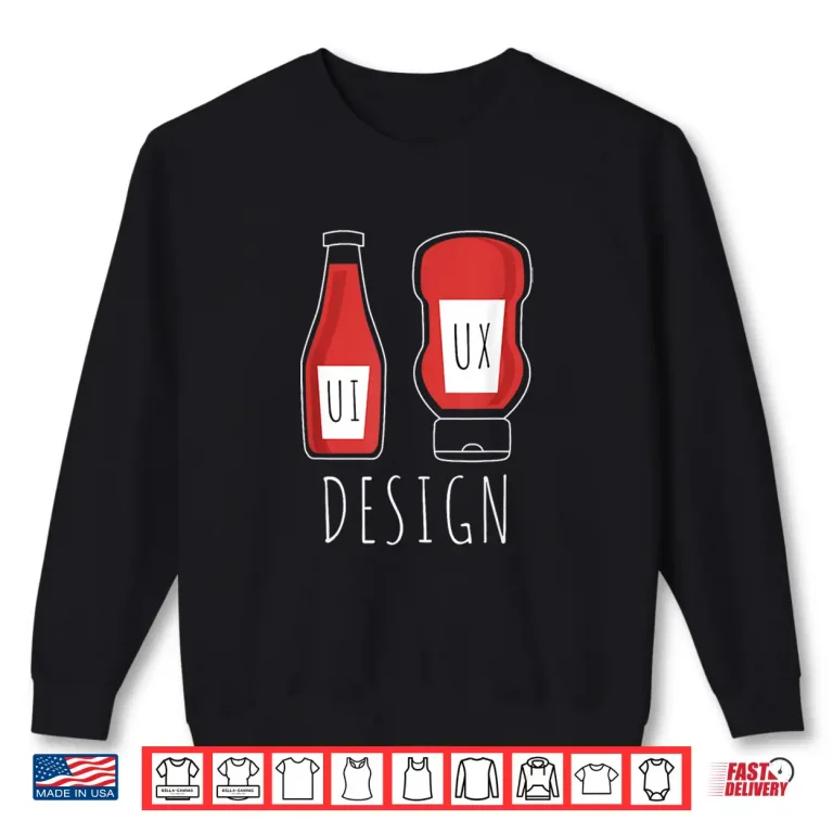 Sweatshirt User Experience Graphic Designer UX UI Design Shirt