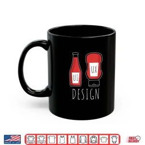 Mug User Experience Graphic Designer UX UI Design Shirt