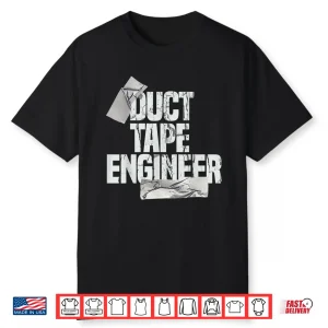 Duct Tape Engineer Dad Grandpa Maintenance Humor Shirt