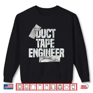 Sweatshirt Duct Tape Engineer Dad Grandpa Maintenance Humor Shirt