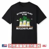 Funny Nuclear Plant Design Nuclear Engineering Energy Shirt