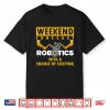 Funny Robotics Art Robotics Engineer Robots Tech Shirt