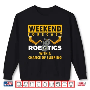 Sweatshirt Funny Robotics Art Robotics Engineer Robots Tech Shirt