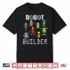 Robot Builder Robotics Engineer Robot Engineering Stem Shirt