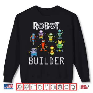 Sweatshirt Robot Builder Robotics Engineer Robot Engineering STEM Shirt