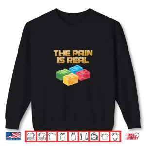 Sweatshirt Building Blocks Bricks Builder Pain Is Real Construction Shirt