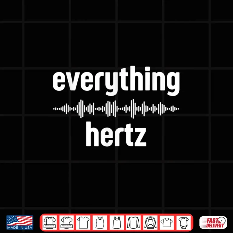 Design Audio Engineer Funny Sound Guy Studio Music Everything Hertz Shirt