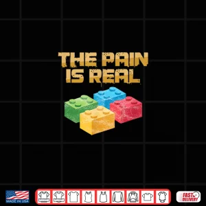 Design Building Blocks Bricks Builder Pain Is Real Construction Shirt