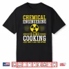 Chemical Engineer Funny Chemical Engineering Process Science Shirt