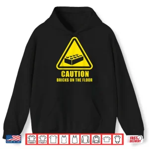 Hoodie Caution Bricks On Floor Building Blocks Master Builder Shirt
