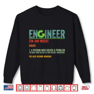 Sweatshirt Engineer Definition Funny Sarcastic Engineering Humor Shirt