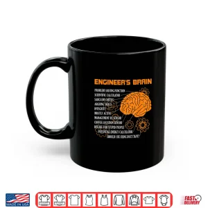 Mug EngineerS Brain Engineering Games Process Engineer Shirt