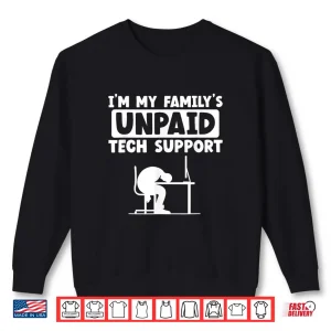Sweatshirt FamilyS Unpaid Tech Support IT Geek Nerd Computer Shirt