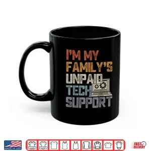 Mug Familys Unpaid Tech Support IT Engineer Computer Nerd Shirt