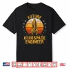 Future Aerospace Engineer Student Aeronautical Engineer Shirt