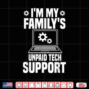 Design FamilyS Unpaid Tech Support Computer Engineer IT Shirt