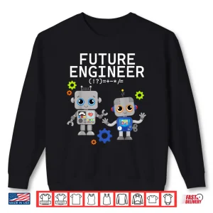 Sweatshirt Future Engineer Costume Robot Robotics Science STEM Shirt